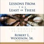 Lessons From the Least of These The Woodson Principles, Sr. Woodson