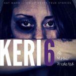 KERI 6 The Original Child Abuse True Story, Kat Ward
