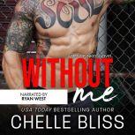 Without Me A Romantic Suspense Novel, Chelle Bliss