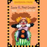 Junie B., First Grader: Boo...and I MEAN It! Junie B. Jones #24, Barbara Park