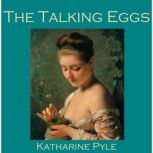 The Talking Eggs A Story from Louisiana, Katharine Pyle