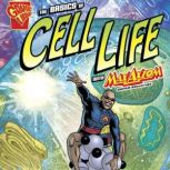 The Basics of Cell Life with Max Axiom, Super Scientist, Amber Keyser