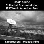 Death Squad - Collected Documentation (1997 North American Tour) Recollections - Michael Nine, Michael Nine