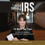How to Avoid Trouble with the IRS, Kristine Stevenson