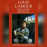 The Sixth Shotgun, Louis L'Amour