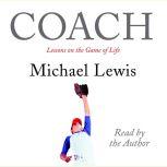 Coach Lessons on the Game of Life, Michael Lewis