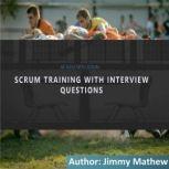 Learn Scrum with Interview Questions Agile and Scrum training and preparation for interviews for Scrum roles.