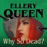 Why So Dead?, Ellery Queen