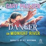 Danger on Midnight River, Gary Paulsen