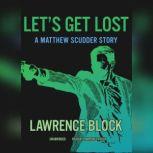 Lets Get Lost A Matthew Scudder Story