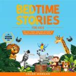 Bedtime Stories for Kids Help Your Children Sleep Well and Wake Up Happy Everyday with Meditation Stories., Chloe Morgan