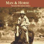 Man & Horse: The Long Ride Across America, John Egenes