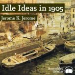 Idle Ideas in 1904, Jerome K. Jerome
