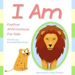 I Am Positive Affirmations for Kids, Eve Heidi Bine-Stock