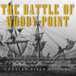 The Battle of Woody Point: The History of the Confrontation that Led to the Deaths of the First American Settlers in the Pacific Northwest, Charles River Editors