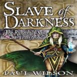 The Runechild Saga:  Part 1:  Slave of Darkness, Paul Wilson