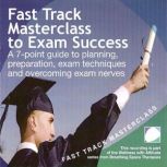 Fast track masterclass to exam success, Annie Lawler