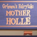 Mother Holle, Jacob Grimm