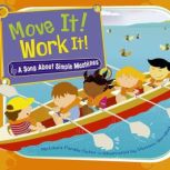 Move It! Work It! A Song About Simple Machines, Laura Purdie Salas