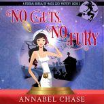 No Guts, No Fury, Annabel Chase