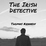 The Irish Detective, Thomas Kennedy