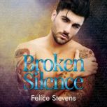 Broken Silence, Felice Stevens