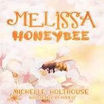 Melissa Honeybee, Michelle Holthouse