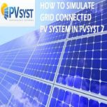 How To Simulate Grid Connected Solar PV System in PVsyst 7 Software