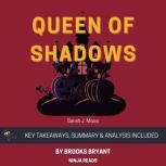 Summary: Queen of Shadows Throne of Glass, Book 4 By Sarah J. Maas: Key Takeaways, Summary and Analysis, Brooks Bryant