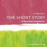 The Short Story A Very Short Introduction, Andrew Kahn