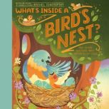 What's Inside A Bird's Nest? And Other Questions About Nature & Life Cycles, Rachel Ignotofsky