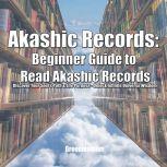 Akashic Records: Beginner Guide to Read Akashic Records Discover Your Soul's Path & Life Purpose - Unlock Infinite Universe Wisdom, Greenleatherr
