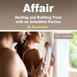 Affair Healing and Building Trust with an Unfaithful Partner