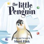 The Little Penguin, Sheri Fink