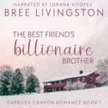 The Best Friend's Billionaire Brother A Caprock Canyon Romance Book One, Bree Livingston