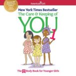 The Care & Keeping of You 1 The Body Book for Younger Girls, Valorie Schaefer