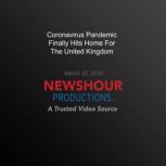 Coronavirus Pandemic Finally Hits Home For The United Kingdom, PBS NewsHour