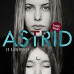 Astrid, JT Lawrence
