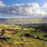 The Spirits of the Land A Novella, Rachel Lawson