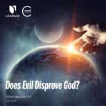 Does Evil Disprove God?, Robert L. Kuhn