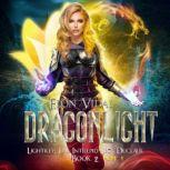 Dragonlight (Lightkey: The Intrepid Lucy Duceaul, Book 2 - PART 1), Elon Vidal