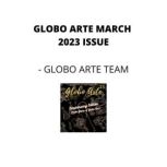 Globo arte March 2023 issue art magazine for helping artist in their art career, Globo Arte team