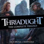 The Threadlight Trilogy An Epic Fantasy Boxset, Zack Argyle