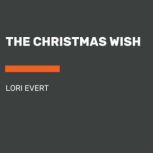 The Christmas Wish, Lori Evert