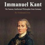 Immanuel Kant The Famous, Intellectual Philosopher from Germany