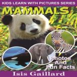 Mammals Photos and Fun Facts for Kids, Isis Gaillard