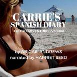 Carrie's Spanish Diary Erotic Adventures Vol One, Abigail Andrews