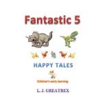 Fantastic 5 Happy Tales, L.J. Greatrex