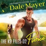 Pierce Book 2 of The K9 Files, Dale Mayer