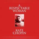 Respectable Woman, A Short Stories, Kate Chopin